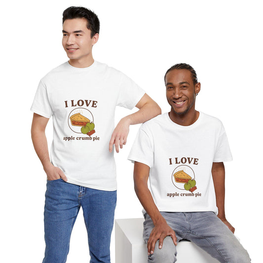 I Love Apple Crumb Pie T-Shirt - Cozy Kitchen Tee